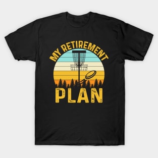 My Retirement Plan T-Shirt